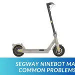 Segway Ninebot Max Common Problems