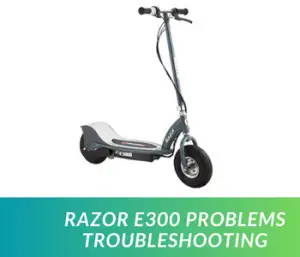 Razor E300 Problems Troubleshooting