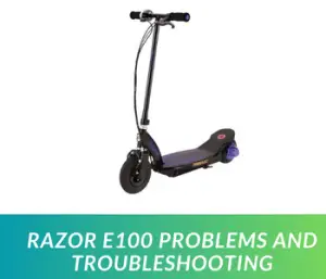 Razor E100 Problems and Troubleshooting