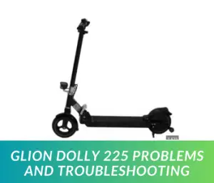Glion Dolly 225 Problems and Troubleshooting