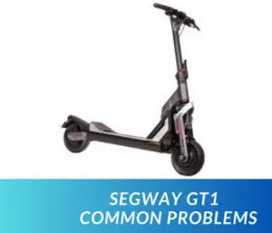 Segway GT1 Common Problems