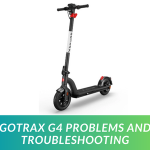 Gotrax G4 Problems and Troubleshooting