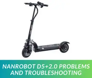 NanRobot D5+2.0 Problems and Troubleshooting