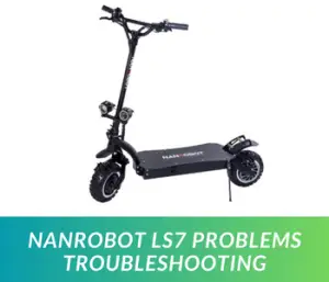 NanRobot LS7 Problems Troubleshooting