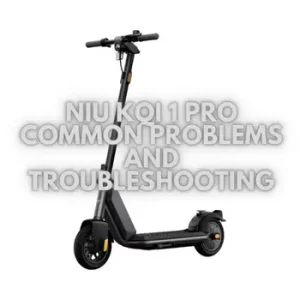 NIU-KQi-1-Pro-Common-Problems-and-Troubleshooting