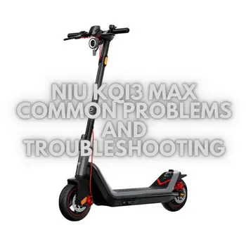 NIU KQi3 Max Common Problems and Troubleshooting