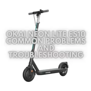OKAI-Neon-Lite-ES10-Common-Problems-and-Troubleshooting
